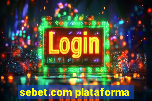 sebet.com plataforma